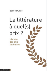 Sylvie Ducas (Université Paris-Est Créteil–UPEC), «  Écrivaines et prix littéraires »