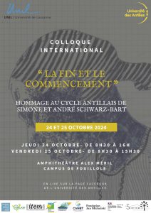 Colloque international « La fin et le commencement », hommage au cycle antillais de Simone et André Schwarz-Bart