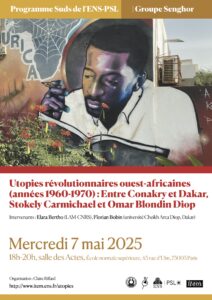 Utopies révolutionnaires ouest-africaines (années 1960-1970) : Entre Conakry et Dakar, Stokely Carmichael et Omar Blondin Diop